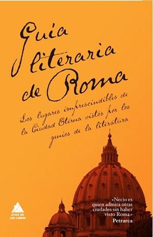 GUÍA LITERARIA DE ROMA | 9788493780937 | ESTRABÓN/DE MONTAIGNE, MICHEL/GIBBON, EDWARD/SMOLLETT, TOBÍAS/GOETHE, JOHANN WOLFGANG AMADEUS/DE CHA | Llibreria Aqualata | Comprar llibres en català i castellà online | Comprar llibres Igualada