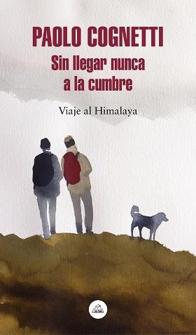 SIN LLEGAR NUNCA A LA CUMBRE | 9788439735748 | COGNETTI, PAOLO | Llibreria Aqualata | Comprar libros en catalán y castellano online | Comprar libros Igualada