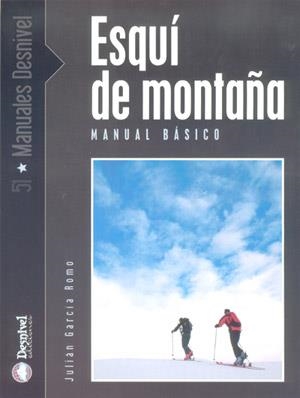 ESQUI DE MONTAÑA. MANUAL BASICO (MANUALES DESNIVEL 51) | 9788496192256 | GARCIA ROMO, JULIAN | Llibreria Aqualata | Comprar llibres en català i castellà online | Comprar llibres Igualada