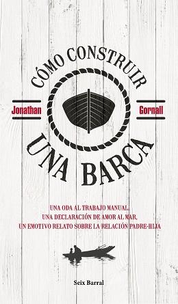 CÓMO CONSTRUIR UNA BARCA | 9788432235313 | GORNALL, JONATHAN | Llibreria Aqualata | Comprar libros en catalán y castellano online | Comprar libros Igualada
