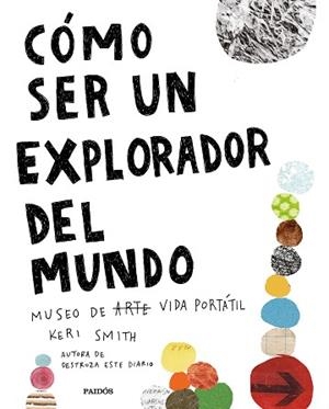 CÓMO SER UN EXPLORADOR DEL MUNDO | 9788449335969 | SMITH, KERI | Llibreria Aqualata | Comprar libros en catalán y castellano online | Comprar libros Igualada