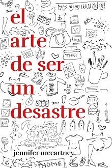 ARTE DE SER UN DESASTRE, EL | 9788499987545 | MCCARTNEY, JENNIFER | Llibreria Aqualata | Comprar libros en catalán y castellano online | Comprar libros Igualada