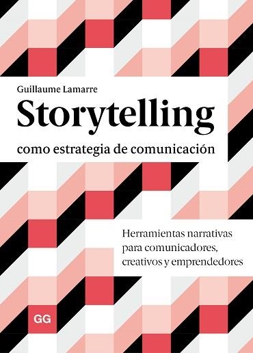 STORYTELLING COMO ESTRATEGIA DE COMUNICACIÓN | 9788425232046 | LAMARRE, GUILLAUME | Llibreria Aqualata | Comprar libros en catalán y castellano online | Comprar libros Igualada