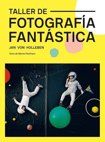 TALLER DE FOTOGRAFÍA FANTÁSTICA | 9788425232329 | VON HOLLEBEN, JAN | Llibreria Aqualata | Comprar libros en catalán y castellano online | Comprar libros Igualada