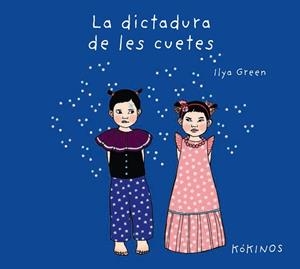 LA DICTADURA DE LES CUETES | 9788417074579 | GREEN, ILYA | Llibreria Aqualata | Comprar libros en catalán y castellano online | Comprar libros Igualada
