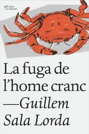 FUGA DE L'HOME CRANC, LA | 9788412006919 | SALA, GUILLEM | Llibreria Aqualata | Comprar libros en catalán y castellano online | Comprar libros Igualada