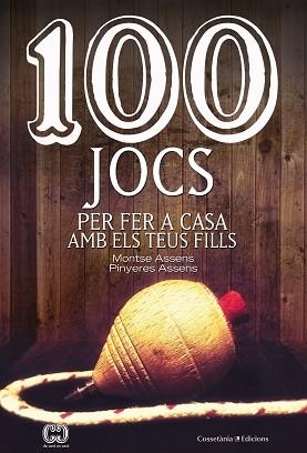 100 JOCS PER FER A CASA AMB ELS TEUS FILLS | 9788490348420 | ASSENS BORDA, MONTSE / ASSENS BORDA, PINYERES | Llibreria Aqualata | Comprar libros en catalán y castellano online | Comprar libros Igualada