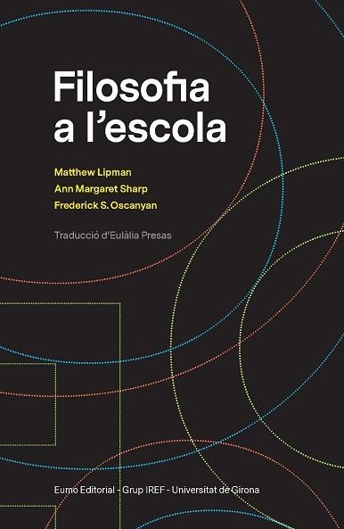 FILOSOFIA A L'ESCOLA | 9788497666633 | LIPMAN, MATTHEW / SHARP, ANN MARGARET / OSCANYAN, FREDERICK S. | Llibreria Aqualata | Comprar libros en catalán y castellano online | Comprar libros Igualada