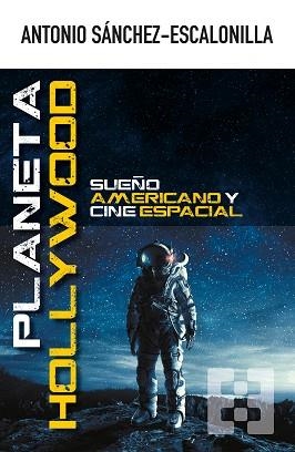 PLANETA HOLLYWOOD | 9788490559703 | SÁNCHEZ-ESCALONILLA, ANTONIO | Llibreria Aqualata | Comprar libros en catalán y castellano online | Comprar libros Igualada