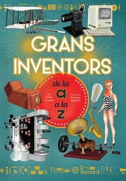 GRANS INVENTORS DE L'A A LA Z (VVKIDS) | 9788468263229 | V. FOGATO | Llibreria Aqualata | Comprar libros en catalán y castellano online | Comprar libros Igualada