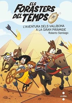 FORASTERS DEL TEMPS 7, ELS. L'AVENTURA  DELS VALLBONA A LA GRAN PIRÀMIDE | 9788466146388 | GARCÍA SANTIAGO, ROBERTO | Llibreria Aqualata | Comprar llibres en català i castellà online | Comprar llibres Igualada