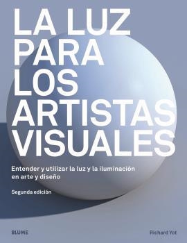 LUZ PARA LOS ARTISTAS VISUALES, LA | 9788417757298 | YOT, RICHARD | Llibreria Aqualata | Comprar libros en catalán y castellano online | Comprar libros Igualada