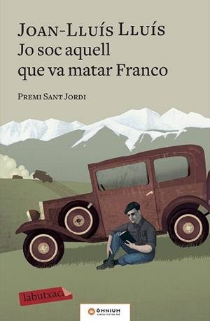 JO SOC AQUELL QUE VA MATAR FRANCO | 9788417420703 | LLUÍS, JOAN-LLUÍS | Llibreria Aqualata | Comprar libros en catalán y castellano online | Comprar libros Igualada