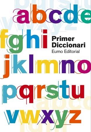 PRIMER DICCIONARI  (EDICIÓ 2019) | 9788497666657 | AYATS COROMINA, MONTSE/BERNAL CREUS, M. CARME/CODINA VALLS, FRANCESC/FARGAS RIERA, ASSUMPTA | Llibreria Aqualata | Comprar llibres en català i castellà online | Comprar llibres Igualada