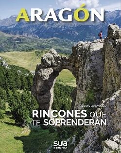 ARAGON. RINCONES QUE TE SORPRENDERAN | 9788482167022 | MONTMANY, MARTA | Llibreria Aqualata | Comprar llibres en català i castellà online | Comprar llibres Igualada