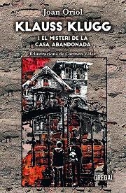 KLAUSS KLUGG I EL MISTERI DE LA CASA ABANDONADA | 9788417660444 | ORIOL GIRALT, JOAN | Llibreria Aqualata | Comprar libros en catalán y castellano online | Comprar libros Igualada