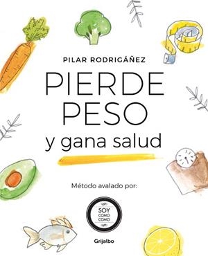 PIERDE PESO Y GANA SALUD | 9788425357084 | RODRIGÁÑEZ, PILAR | Llibreria Aqualata | Comprar llibres en català i castellà online | Comprar llibres Igualada