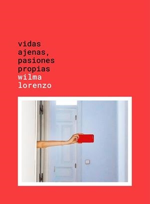 VIDAS AJENAS, PASIONES PROPIAS | 9788417858124 | LORENZO, WILMA | Llibreria Aqualata | Comprar llibres en català i castellà online | Comprar llibres Igualada