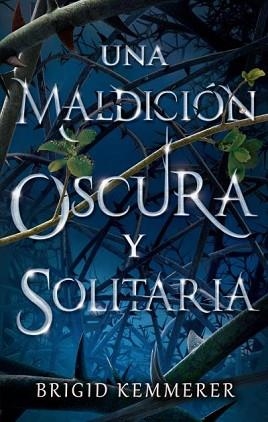 UNA MALDICIÓN OSCURA Y SOLITARIA | 9788492918461 | KEMMERER, BRIGID | Llibreria Aqualata | Comprar libros en catalán y castellano online | Comprar libros Igualada