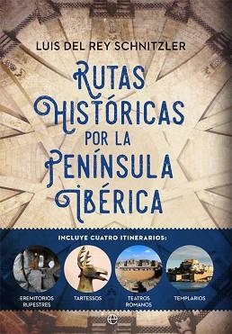 RUTAS HISTÓRICAS POR LA PENÍNSULA IBÉRICA | 9788491645115 | DEL REY SCHNITZLER, LUIS | Llibreria Aqualata | Comprar llibres en català i castellà online | Comprar llibres Igualada