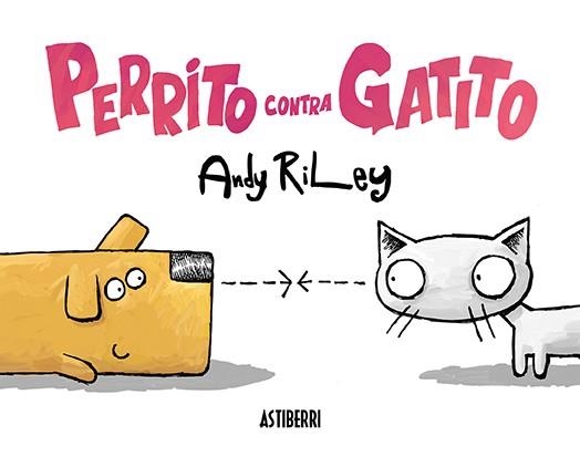 PERRITO CONTRA GATITO | 9788417575212 | RILEY, ANDY | Llibreria Aqualata | Comprar libros en catalán y castellano online | Comprar libros Igualada