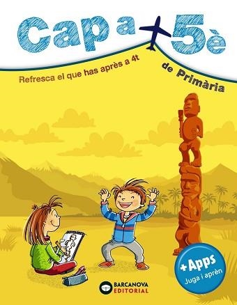 CAP A 5È DE PRIMÀRIA | 9788448949099 | ESTÉVEZ, MERCÈ/MONTERO, DIEGO/VILA, JAUME | Llibreria Aqualata | Comprar libros en catalán y castellano online | Comprar libros Igualada