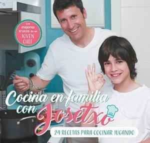 COCINA EN FAMILIA CON JOSETXO | 9788448853259 | PÉREZ, JOSÉ LUIS/JOSETXO | Llibreria Aqualata | Comprar libros en catalán y castellano online | Comprar libros Igualada