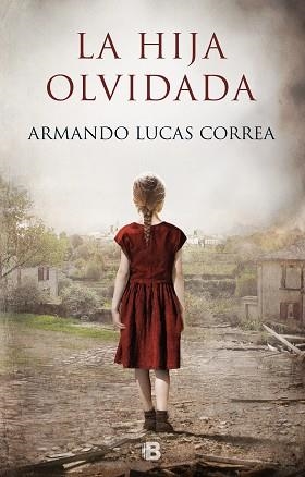 HIJA OLVIDADA, LA | 9788466665490 | LUCAS CORREA, ARMANDO | Llibreria Aqualata | Comprar libros en catalán y castellano online | Comprar libros Igualada