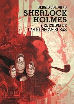 SHERLOCK HOLMES Y EL ENIMA DE LAS MUÑECAS RUSAS | 9788409087761 | COLOMINO RUÍZ, SERGIO | Llibreria Aqualata | Comprar libros en catalán y castellano online | Comprar libros Igualada
