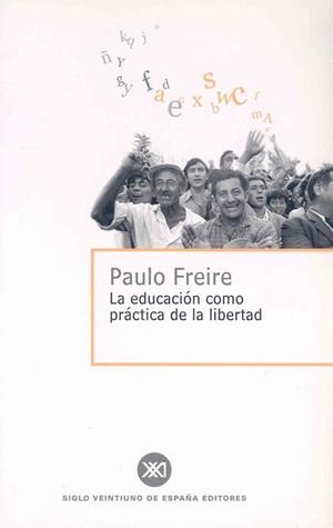 EDUCACION COMO PRACTICA DE LA LIBERTAD, LA | 9788432302473 | FREIRE. PAULO | Llibreria Aqualata | Comprar llibres en català i castellà online | Comprar llibres Igualada