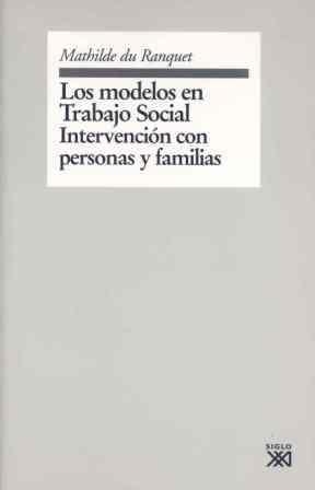 MODELOS EN TRABAJO SOCIAL.INTERVENCION CON PERSONA | 9788432309403 | RANQUET, MATHILDE DU | Llibreria Aqualata | Comprar libros en catalán y castellano online | Comprar libros Igualada