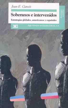 SOBERANOS E INTERVENIDOS.ESTRATEGIAS GLOBALES, AME | 9788432309281 | GARCES, JOAN | Llibreria Aqualata | Comprar libros en catalán y castellano online | Comprar libros Igualada