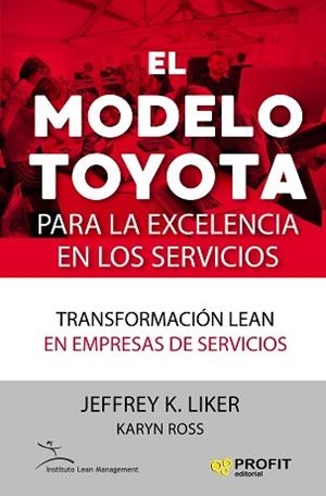 MODELO TOYOTA PARA LA EXCELENCIA EN LOS SERVICIOS, EL | 9788417209247 | LIKER., JEFFREY K. / ROSS, KARYN | Llibreria Aqualata | Comprar llibres en català i castellà online | Comprar llibres Igualada