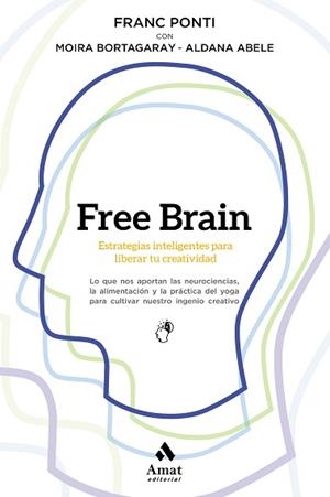 FREE BRAIN | 9788497354738 | PONTI ROCA, FRANC / ABELE ALTAMIRA, ALDANA / BORTAGARAY SEMERDJIAN, MOIRA | Llibreria Aqualata | Comprar libros en catalán y castellano online | Comprar libros Igualada