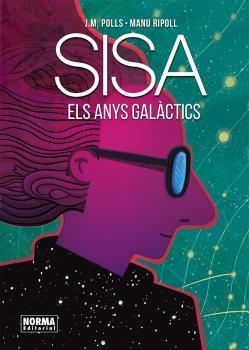 ANYS GALÀCTICS, ELS | 9788467937145 | POLLS,JOSEP MARIA / RIPOLL, MANU / SISA, JAUME | Llibreria Aqualata | Comprar libros en catalán y castellano online | Comprar libros Igualada