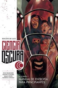 CIENCIA OSCURA EDICIÓN DE LUJO 1. MANUAL DE ENTROPÍA PARA PRINCIPIANTES | 9788467935097 | REMENDER, RICK / SCALERA, MATTEO / WHITE, DEAN / DINISIO, MORENO | Llibreria Aqualata | Comprar libros en catalán y castellano online | Comprar libros Igualada