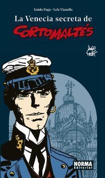 VENECIA SECRETA DE CORTO MALTÉS, LA. NUEVA EDICIÓN REVISADA | 9788467937367 | FUGA, GUIDO / VIANELLO,, LELE / PRATT, HUGO | Llibreria Aqualata | Comprar libros en catalán y castellano online | Comprar libros Igualada