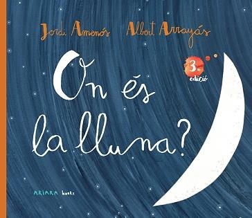 ON ÉS LA LLUNA? | 9788417440374 | AMENÓS, JORDI / ARRAYÁS, ALBERT | Llibreria Aqualata | Comprar libros en catalán y castellano online | Comprar libros Igualada