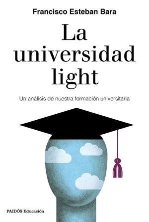 UNIVERSIDAD LIGHT, LA | 9788449336010 | ESTEBAN BARA, FRANCISCO | Llibreria Aqualata | Comprar libros en catalán y castellano online | Comprar libros Igualada