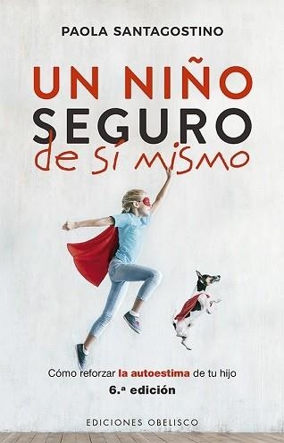 UN NIÑO SEGURO DE SI MISMO | 9788491114833 | SANTAGOSTINO, PAOLA | Llibreria Aqualata | Comprar libros en catalán y castellano online | Comprar libros Igualada