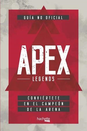 APEX LEGENDS. GUÍA NO OFICIAL | 9788417586461 | AA.VV. | Llibreria Aqualata | Comprar libros en catalán y castellano online | Comprar libros Igualada