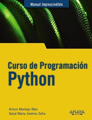 CURSO DE PROGRAMACIÓN PYTHON | 9788441541160 | MONTEJO RÁEZ, ARTURO/JIMÉNEZ ZAFRA, SALUD MARÍA | Llibreria Aqualata | Comprar libros en catalán y castellano online | Comprar libros Igualada