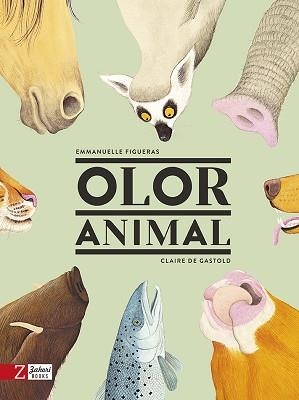 OLOR ANIMAL | 9788417374273 | FIGUERAS, EMMANUELLE / DE GASTOLD, CLAIRE | Llibreria Aqualata | Comprar llibres en català i castellà online | Comprar llibres Igualada