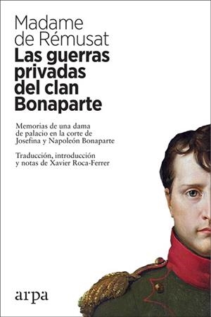 GUERRAS PRIVADAS DEL CLAN BONAPARTE, LA | 9788417623159 | DE RÉMUSAT, MADAME | Llibreria Aqualata | Comprar llibres en català i castellà online | Comprar llibres Igualada