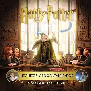 HARRY POTTER: HECHIZOS Y ENCANTAMIENTOS. UN ÁLBUM DE LAS PELÍCULAS | 9788467935899 | REVENSON, JODY | Llibreria Aqualata | Comprar libros en catalán y castellano online | Comprar libros Igualada