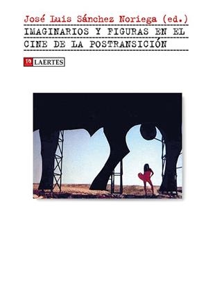 IMAGINARIOS Y FIGURAS EN EL CINE DE LA POSTRANSICIÓN | 9788416783717 | SÁNCHEZ NORIEGA, JOSÉ LUIS/Y OTROS | Llibreria Aqualata | Comprar llibres en català i castellà online | Comprar llibres Igualada