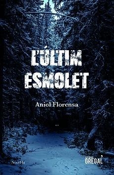 ÚLTIM ESMOLET, L' | 9788417660406 | FLORENSA TORT, ANIOL | Llibreria Aqualata | Comprar libros en catalán y castellano online | Comprar libros Igualada