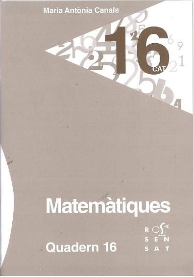 MATEMÀTIQUES. QUADERN 16 | 9788494273117 | CANALS, MARIA ANTÒNIA | Llibreria Aqualata | Comprar libros en catalán y castellano online | Comprar libros Igualada