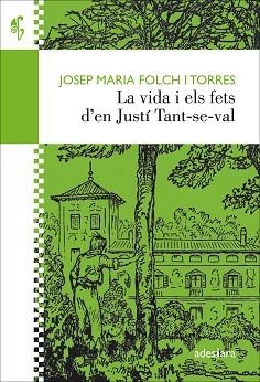 VIDA I ELS FETS D’EN JUSTÍ TANT-SE-VAL, LA | 9788416948338 | FOLCH I TORRES, JOSEP MARIA | Llibreria Aqualata | Comprar llibres en català i castellà online | Comprar llibres Igualada