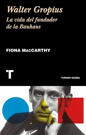 WALTER GROPIUS | 9788417141882 | MACCARTHY, FIONA | Llibreria Aqualata | Comprar libros en catalán y castellano online | Comprar libros Igualada
